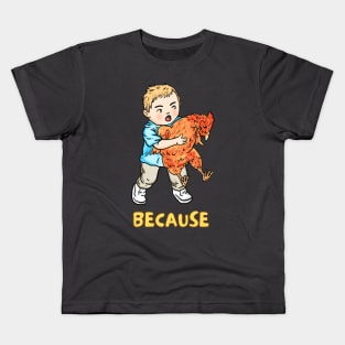 because chicken joke Kids T-Shirt